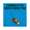 Album cover with text 'I Heard It's a Mess There Too' and a graphic of electronic equipment on a blue background.