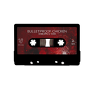 Bulletproof Chicken (Cassette)