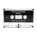Cassette tape with 'Partynextdoor Drake' and 'Some Sexy Songs 4U' text on a white background
