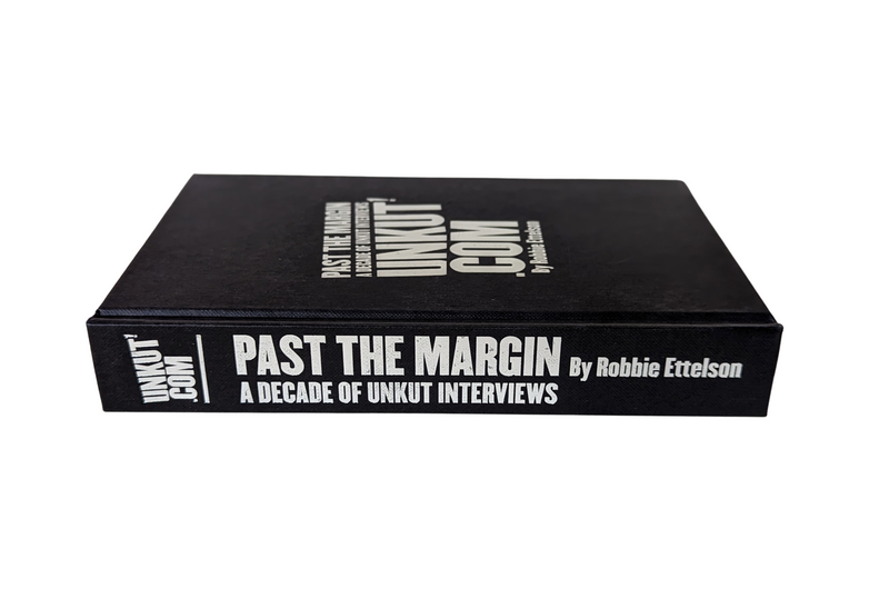 Past The Margin: A Decade of Unkut Interviews (Book)